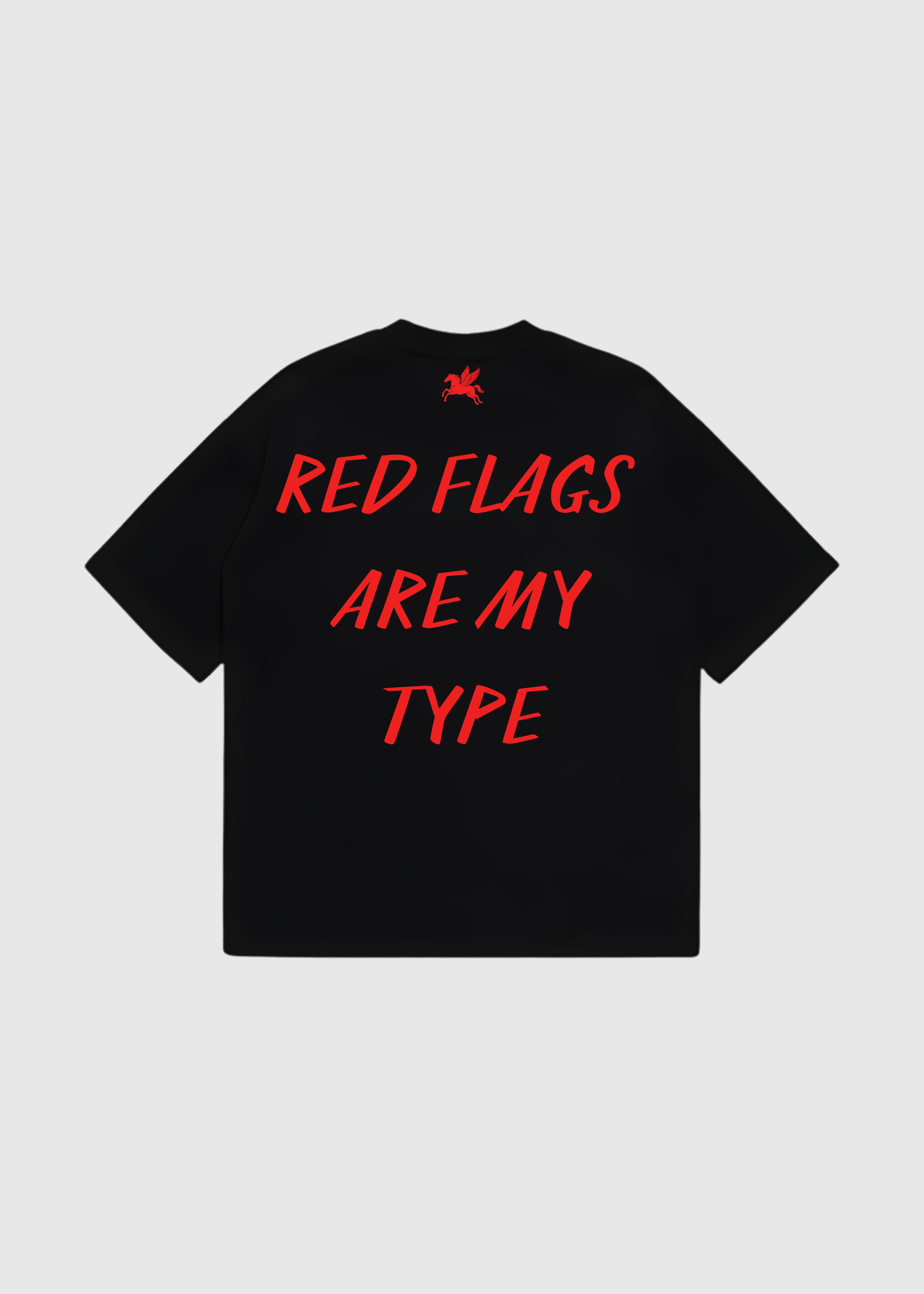 RED FLAGS ARE MY TYPE